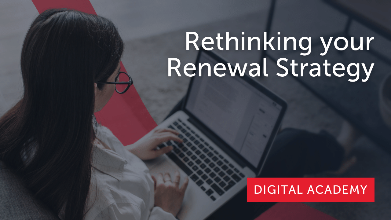 Rethinking your Renewal Strategy Part 1